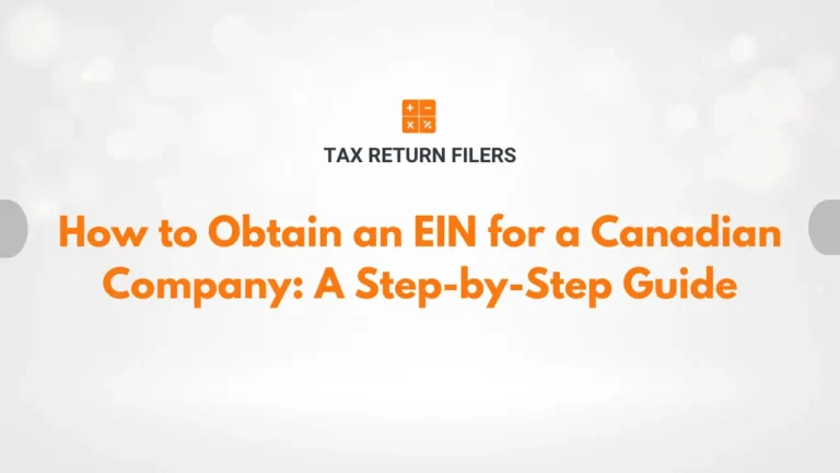 How to Obtain an EIN for a Canadian Company A Step-by-Step Guide