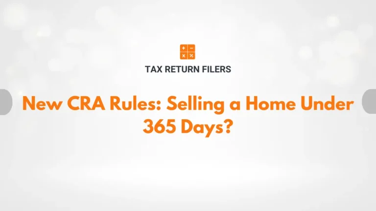 New CRA Rules Selling a Home Under 365 Days