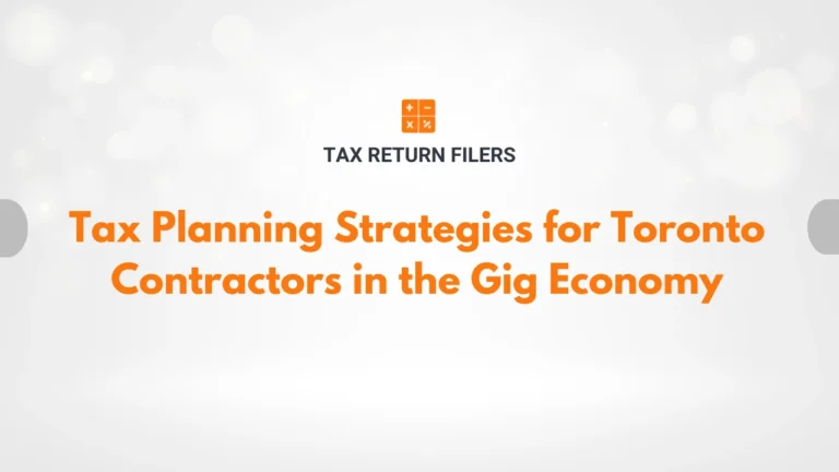 Tax Planning Strategies for Toronto Contractors in the Gig Economy